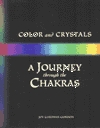 Color and Crystals: A Journey through the Chakras