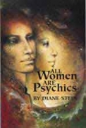 All Women Are Psychics by Diane Stein