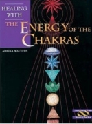 Healing With the Energy of the Chakras by Ambika Wauters
