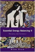 Essential Energy Balancing II: Healing the Goddess by Diane Stein