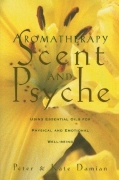 Aromatherapy: Scent and Psyche by Peter Damian, Kate Damian
