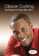 Clipper Cutting Techniques for Black Men, Vol I