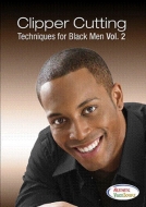 Clipper Cutting Techniques for Black Men, Vol II