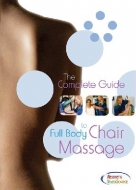 The Complete Guide to Full Body Chair Massage