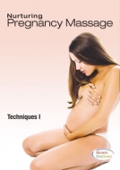 Nurturing Pregnancy Massage Techniques I