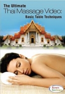 The Ultimate Thai Massage Video: Basic Table Techniques