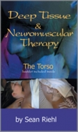 Deep Tissue & Neuromuscular Therapy - The Torso