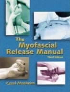 The Myofascial Release Manual Third Edition