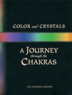 Color and Crystals: A Journey through the Chakras